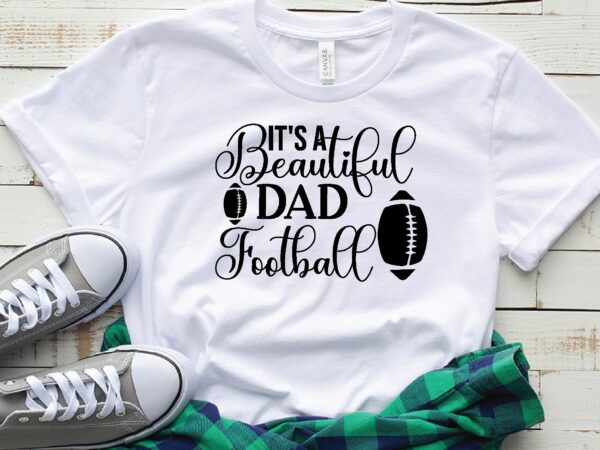 It’s a beautiful dad football t shirt design for sale