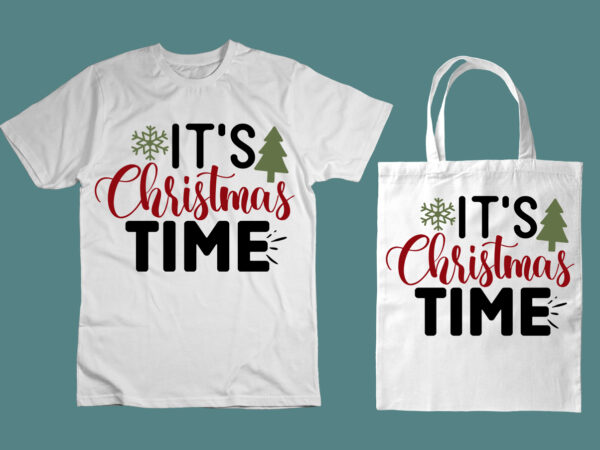 It’s christmas time svg t shirt design for sale