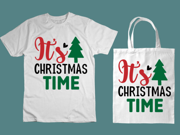 It’s christmas time svg t shirt design for sale
