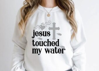 jesus touched my water Quotes Design