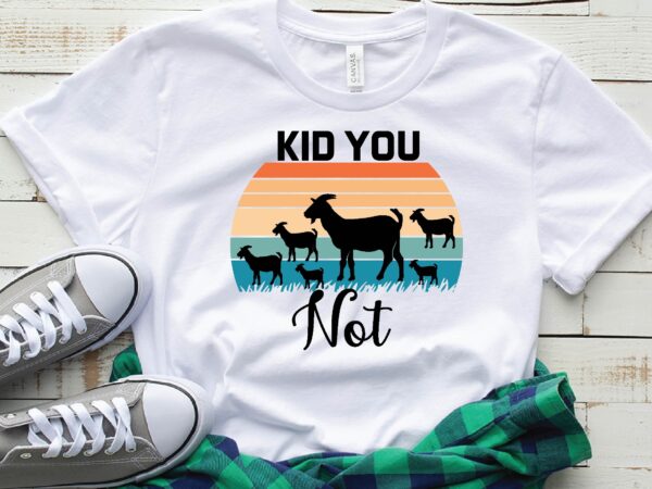 Kid you not t shirt vector art