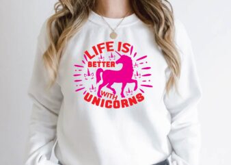 life is better with unicorns t shirt vector graphic