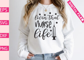 livin that nurse life t-shirt design