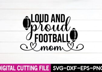 loud and proud football mom t shirt vector graphic