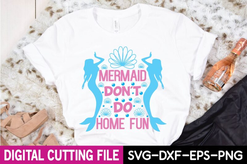 mermaid don’t do home fun