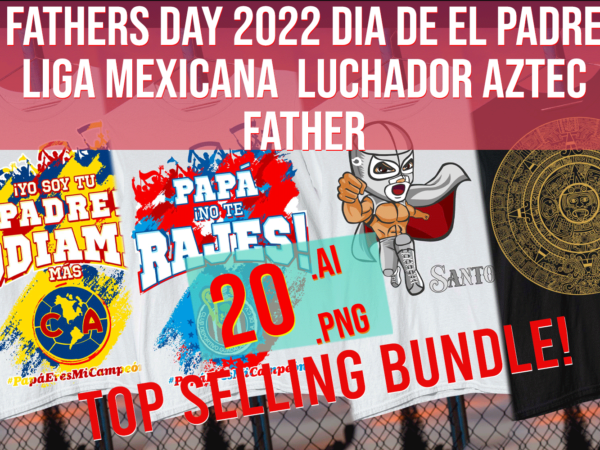 Fathers day 2022 dia de el padre liga mexicana lucha libre aztec father t shirt graphic design