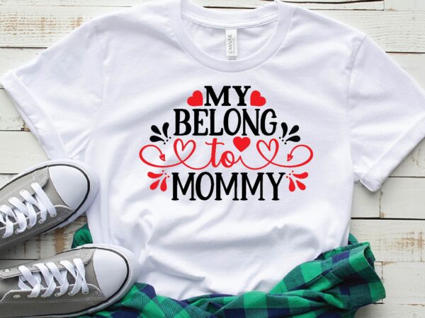 My belong to mommy t shirt designs for sale