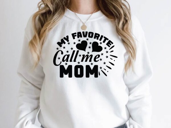 My favorite call me mom t shirt designs for sale