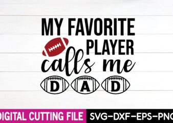 my favorite player calls me dad