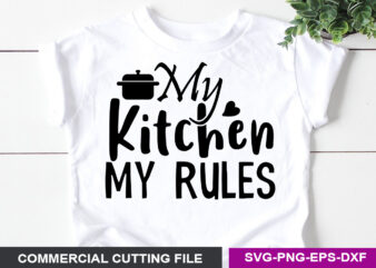My kitchen, my rules SVG