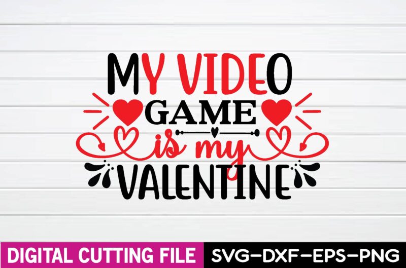 my video game is my valentine T-shirt