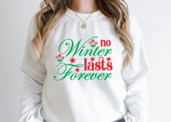 no winter lasts forever T shirt vector artwork