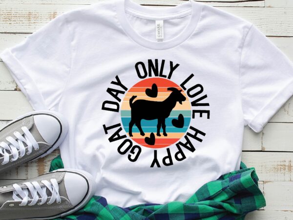Only love happy goat day t shirt design online
