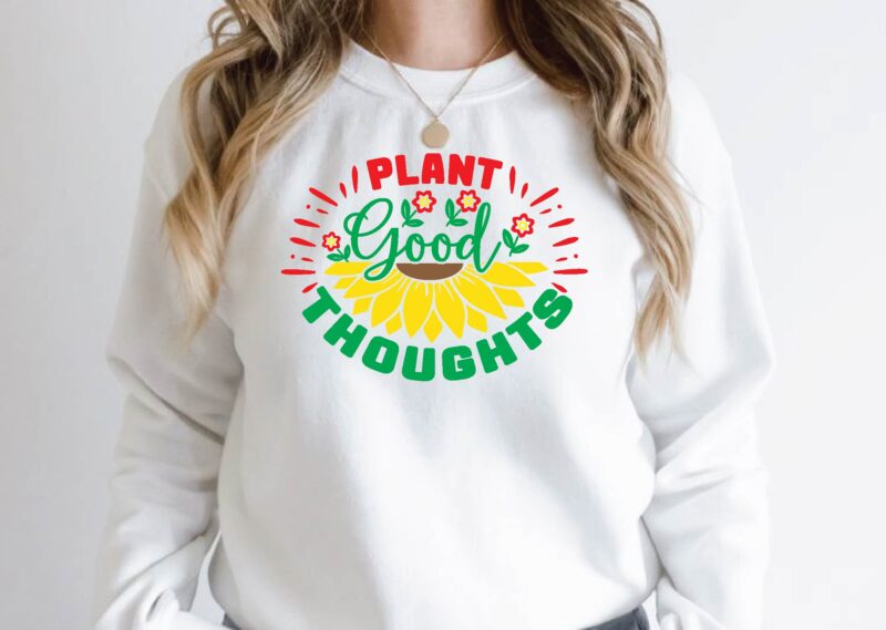 plant good thoughts