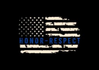 Thin blue line flag vector illustration with text honor – respect, blue line t shirt design, thin blue line t shirt design for commercial use