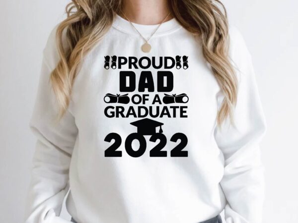 Proud dad of a graduate 2022 t shirt illustration