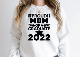 proud mom of a graduate 2022 t shirt illustration