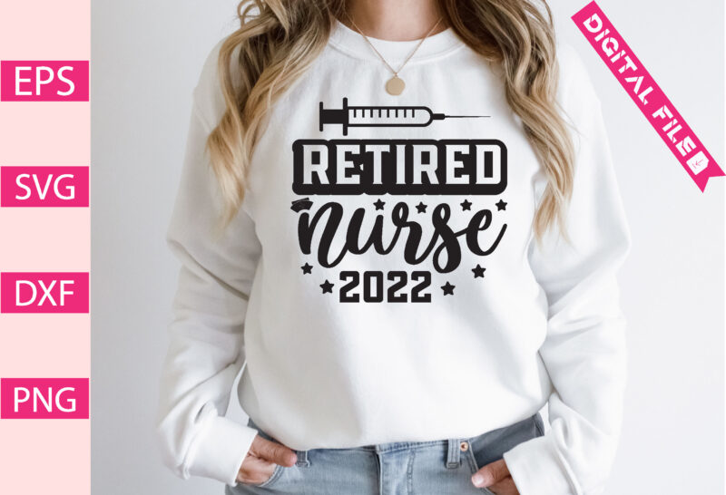 retired nurse 2022 t-shirt design