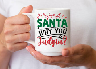 Santa why you Judgin SVG t shirt template vector