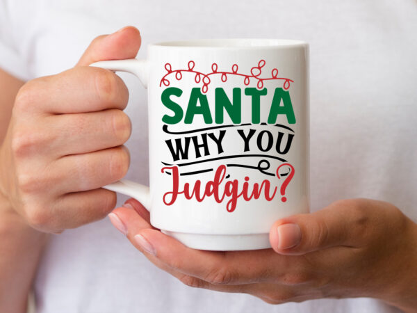 Santa why you judgin svg t shirt template vector