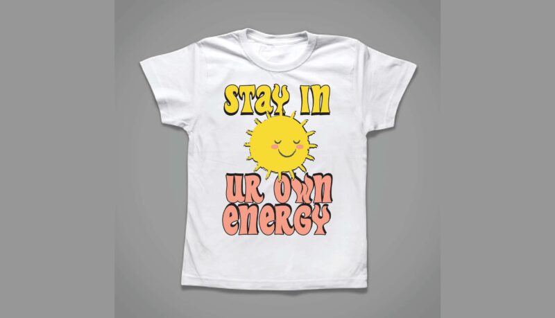 stay in your own energy sunshine groovy t-shirt design
