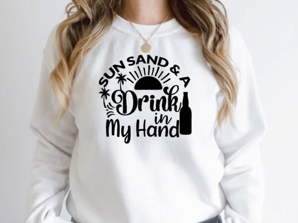 Sun sand & a drink in my hand t shirt template vector
