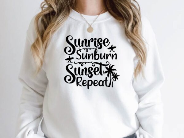 Sunrise sunburn sunset repeat t shirt template vector