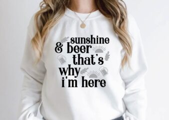 sunshine & beer that’s why i’m here Quotes Design