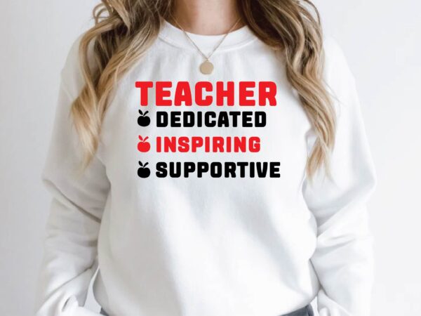 Teacher dedicated inspiring supportive t shirt designs for sale