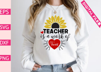 teacher is a work of heart t shirt designs for sale