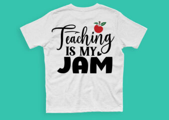 Teaching is my jam SVG t shirt designs for sale