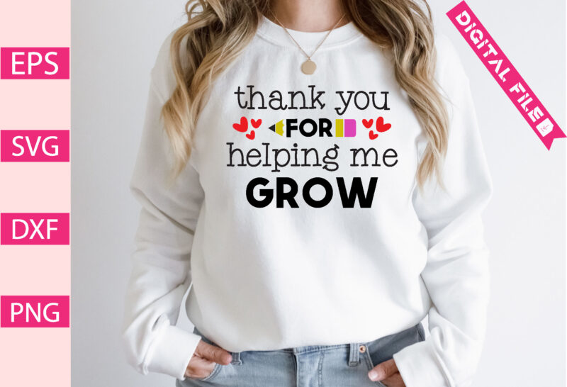 thank you for helping me grow