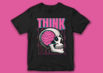 THINK, Skeleton, Streetwear Style T-shirt design