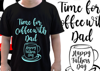 Fathers day t shirt design, coffe quotes svg t shirt design