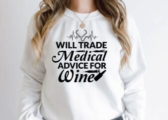 will trade medical advice for wine t shirt design for sale