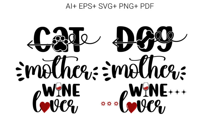 “Wine” Dog Mother Wine Lover. Cat Mother Wine Lover.