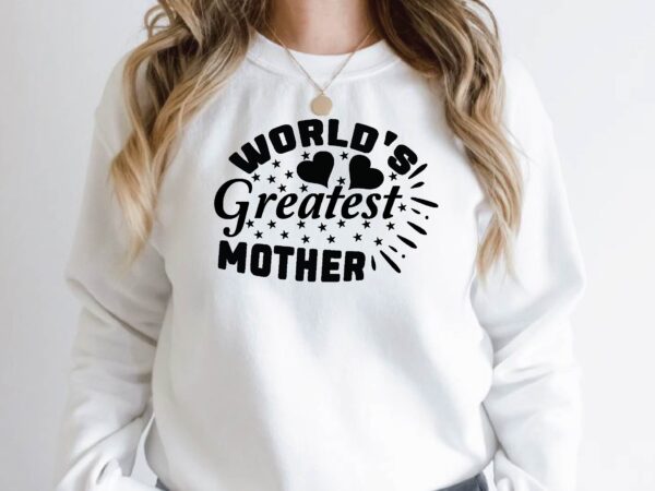 World’s greatest mother t shirt design for sale