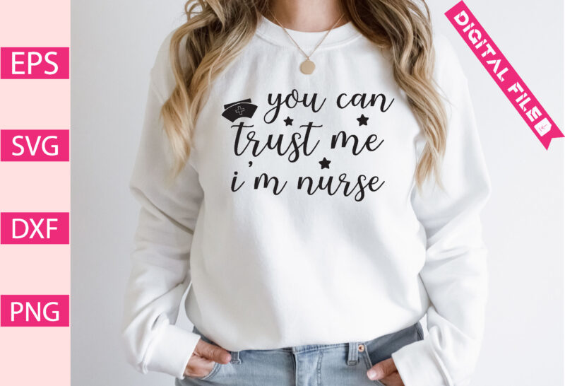 you can trust me i’m nurse t-shirt design
