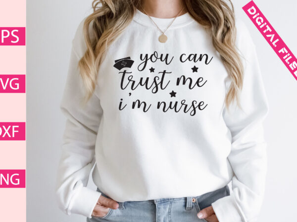 You can trust me i’m nurse t-shirt design