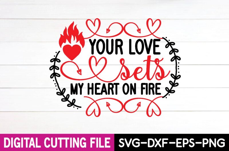 your love sets my heart on fire T-shirt