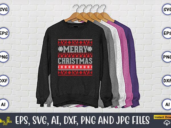 Merry christmas, ugly christmas sweater design, christmas svg bundle ,christmas, merry christmas svg , christmas ornaments svg , cricut,cut file for cricut,layered by color, vector, instant download,winter svg bundle, christmas