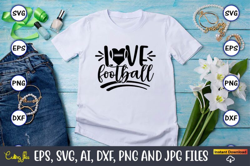 Football SVG Design Bundle Vol.5, Football t-shirt, Football design,Football svg bundle, football t-shirt, football design, football t-shirt design,football svg,football svg vector,football mom svg bundle,sublimation, sports svg bundle, Silhouette Cricut SVG