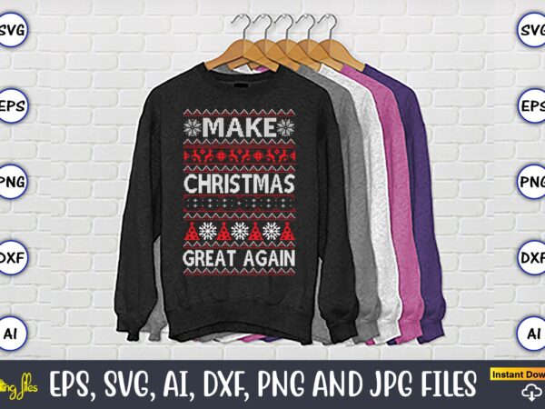 Make christmas great again, ugly christmas sweater design, christmas svg bundle ,christmas, merry christmas svg , christmas ornaments svg , cricut,cut file for cricut,layered by color, vector, instant download,winter svg Make christmas great again, ugly christmas sweater design, christmas svg bundle ,christmas, merry christmas svg , christmas ornaments svg , cricut,cut file for cricut,layered by color, vector, instant download,winter svg