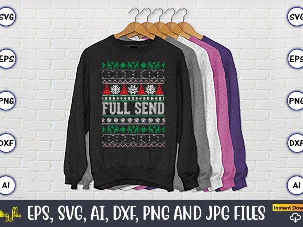 Full send, ugly christmas sweater design, christmas svg bundle ,christmas, merry christmas svg , christmas ornaments svg , cricut,cut file for cricut,layered by color, vector, instant download,winter svg bundle, christmas