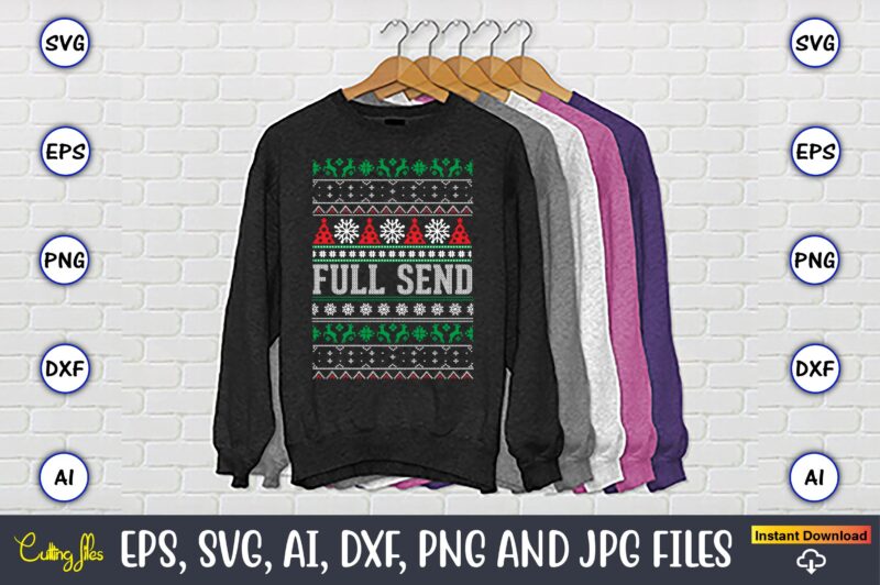 Full send, Ugly Christmas sweater design, Christmas SVG Bundle ,Christmas, Merry Christmas svg , Christmas Ornaments Svg , Cricut,Cut file for cricut,layered by color, Vector, Instant Download,Winter SVG Bundle, Christmas