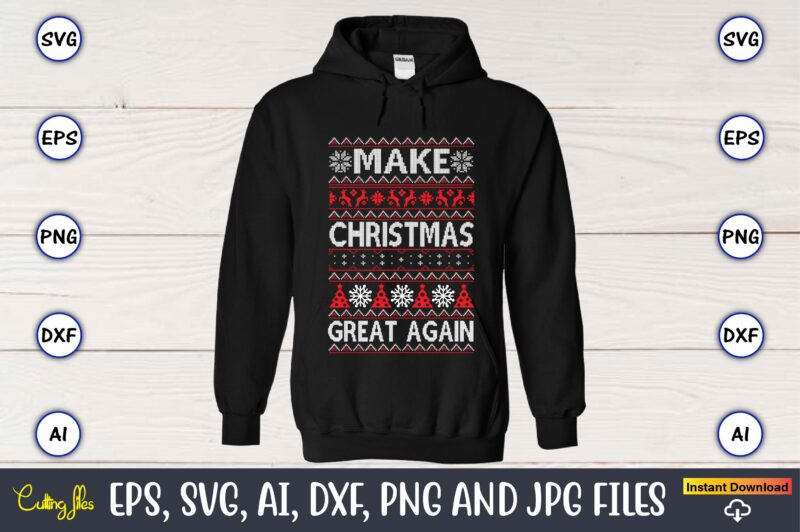 Make christmas great again, Ugly Christmas sweater design, Christmas SVG Bundle ,Christmas, Merry Christmas svg , Christmas Ornaments Svg , Cricut,Cut file for cricut,layered by color, Vector, Instant Download,Winter SVG