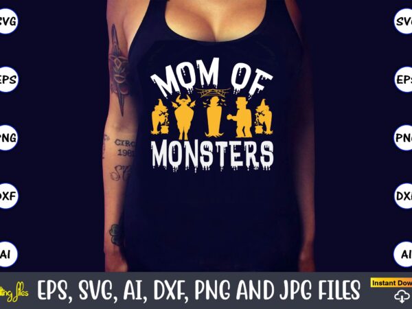 Mom of monsters, halloween svg,halloween t-shirt, halloween t-shirt design, halloween svg bundle, halloween clipart bundle, halloween cut file, halloween clipart vectors, halloween clipart svg, halloween svg bundle , hocus pocus Mom of monsters, halloween svg,halloween t-shirt, halloween t-shirt design, halloween svg bundle, halloween clipart bundle, halloween cut file, halloween clipart vectors, halloween clipart svg, halloween svg bundle , hocus pocus