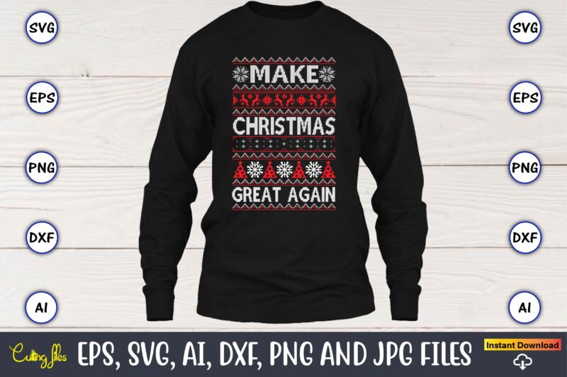 Make christmas great again, Ugly Christmas sweater design, Christmas SVG Bundle ,Christmas, Merry Christmas svg , Christmas Ornaments Svg , Cricut,Cut file for cricut,layered by color, Vector, Instant Download,Winter SVG