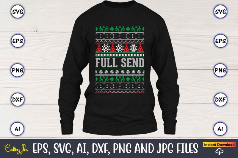 Full send, Ugly Christmas sweater design, Christmas SVG Bundle ,Christmas, Merry Christmas svg , Christmas Ornaments Svg , Cricut,Cut file for cricut,layered by color, Vector, Instant Download,Winter SVG Bundle, Christmas