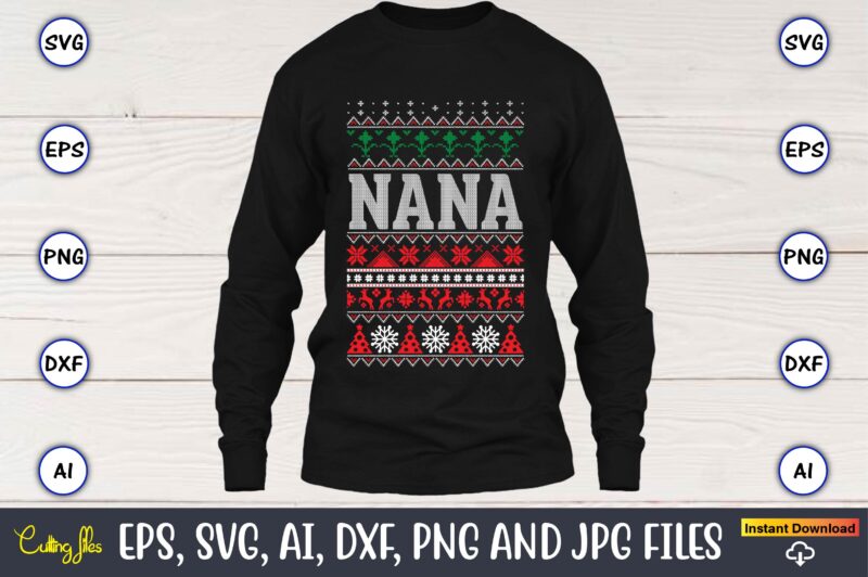 Nana, Ugly Christmas sweater design, Christmas SVG Bundle ,Christmas, Merry Christmas svg , Christmas Ornaments Svg , Cricut,Cut file for cricut,layered by color, Vector, Instant Download,Winter SVG Bundle, Christmas Svg,